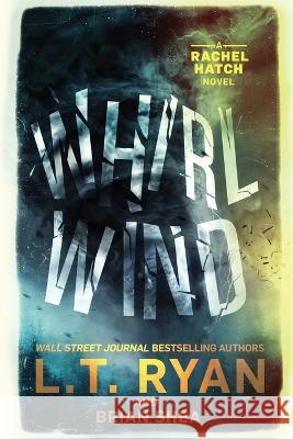 Whirlwind L T Ryan Brian Shea  9781685331610 Liquid Mind Media, LLC - książka