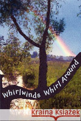 Whirlwinds Whirl Around Gloria McMillion 9780595422487 iUniverse - książka