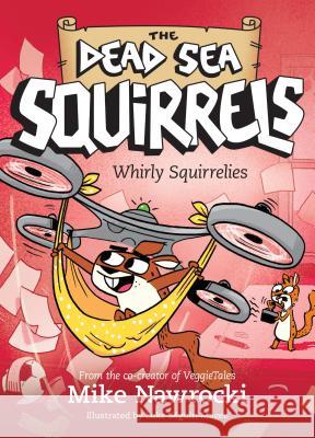 Whirly Squirrelies Mike Nawrocki Seguin-Magee Luke 9781496435187 Tyndale Kids - książka