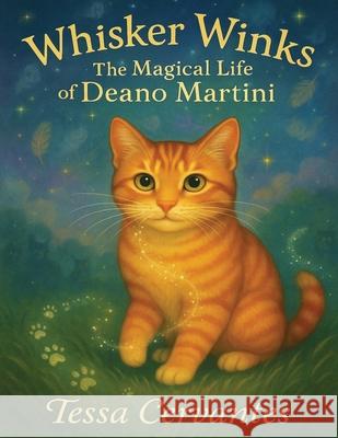 Whisker Winks: The Magical Life of Deano Martini Tessa Cervantes 9781968404444 USA Book Services - książka