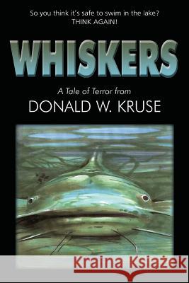 Whiskers Donald W. Kruse Craig Howarth 9780999457146 Zaccheus Entertainment - książka