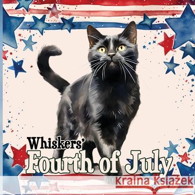 Whiskers' Fourth of July Shana Gorian 9798327257511 Independently Published - książka