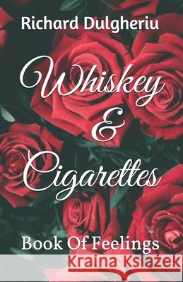 Whiskey & Cigarettes: Book of feelings Richard Dulgheriu 9781687562746 Independently Published - książka