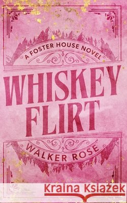 Whiskey Flirt Walker Rose 9781951067830 Le Publishing - książka