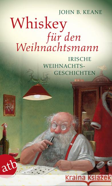 Whiskey für den Weihnachtsmann : Irische Weihnachtsgeschichten Keane, John B. 9783746632681 Aufbau TB - książka