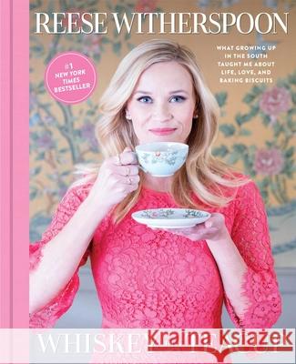 Whiskey in a Teacup: What Growing Up in the South Taught Me about Life, Love, and Baking Biscuits Reese Witherspoon 9781501166273 Touchstone Books - książka