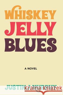 Whiskey Jelly Blues Justin J. Murphy 9780998507347 Owl Canyon Press - książka