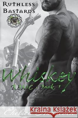 Whiskey: Ruthless Bastards Chelsea Handcock 9781981914579 Createspace Independent Publishing Platform - książka