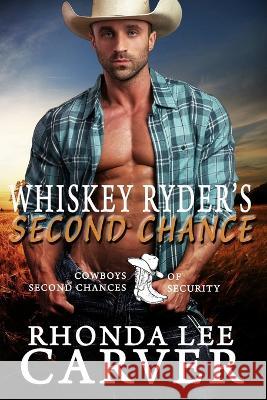 Whiskey Ryder's Second Chance Rhonda Lee Carver   9798372699458 Independently Published - książka