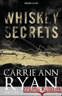 Whiskey Secrets - Special Edition Carrie Ann Ryan 9781636953601 Carrie Ann Ryan - książka