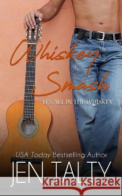 Whiskey Smash Jen Talty 9781638270072 Jupiter Press - książka