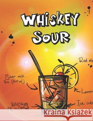 Whiskey Sour: Cocktailrezepte Mix Fix 9781098953874 Independently Published - książka