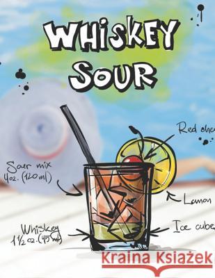 Whiskey Sour: Cocktailrezepte Mix Fix 9781098954024 Independently Published - książka