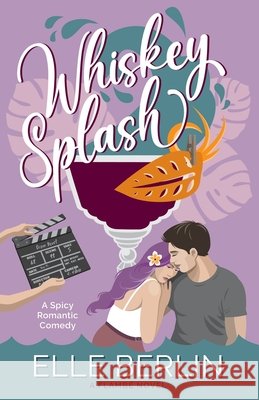 Whiskey Splash: A Celebrity Romantic Comedy Berlin, Elle 9798523611551 Independently Published - książka