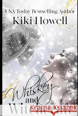 Whiskey & Witchcraft Kiki Howell   9798373942027 Independently Published - książka
