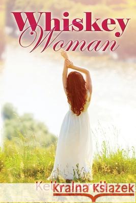 Whiskey Woman Kelly Jarrell 9781532879746 Createspace Independent Publishing Platform - książka