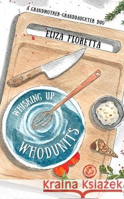 Whisking up Whodunits Eliza Floretta 9781069009715 Cara Ruegg - książka