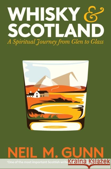 Whisky and Scotland: A Spiritual Journey from Glen to Glass Neil M. Gunn 9781805226383 Profile Books Ltd - książka