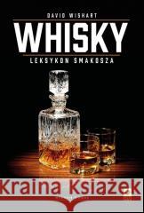 Whisky. Leksykon smakosza w.2024 David Wishart 9788381519151 RM - książka