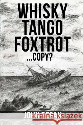 whisky tango foxtrot: ...copy? Regan, John 9781534966468 Createspace Independent Publishing Platform - książka