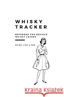 Whisky Tracker Journal Graham-Johnson, Robyn 9780464173328 Blurb - książka