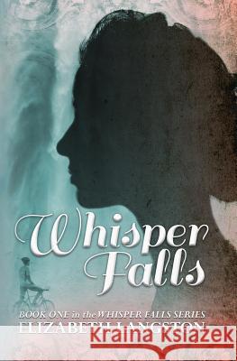 Whisper Falls Elizabeth Langston 9780996737395 Fictionetc Press - książka