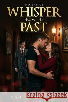 Whisper From The Past Dawson, Ashley 9798349202964 Ashley Dawson - książka
