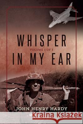 Whisper in My Ear: Volume 1 of 3 John Henry Hardy 9781507552711 Createspace - książka