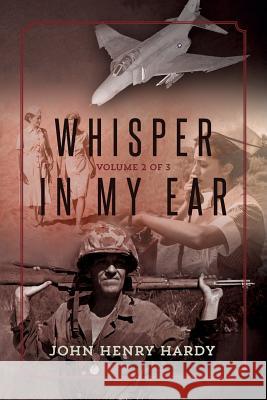 Whisper in My Ear: Volume 2 of 3 John Henry Hardy 9781514801017 Createspace - książka