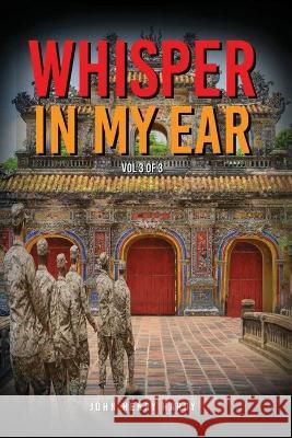 Whisper In My Ear Volume 3 of 3 John Henry Hardy   9781088152690 IngramSpark - książka