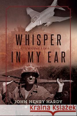 Whisper in My Ear: Volume 3 of 3 John Henry Hardy 9781515015048 Createspace - książka