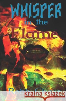 Whisper in The Flame (black and white) Robb Chase 9781096685371 Independently Published - książka