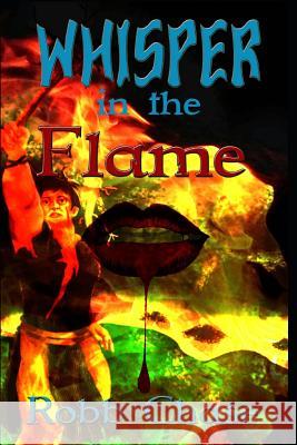 Whisper in The Flame b/w Chase, Robb 9781790444663 Independently Published - książka