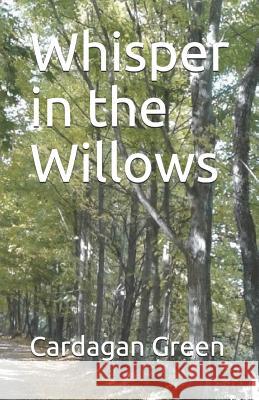 Whisper in the Willows Cardagan Thomas Green 9781795676052 Independently Published - książka