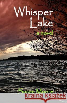 Whisper Lake Susan Moore 9781505952872 Createspace - książka