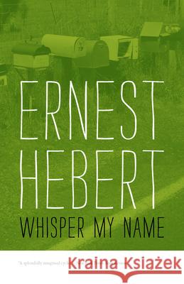 Whisper My Name: The Darby Chronicles #3 Hebert, Ernest 9780819579997 Wesleyan University Press - książka