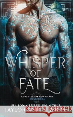 Whisper of Fate: A Dark Paranormal Romance Taylor Aston White 9781739272203 Dark Wolf Publishing - książka