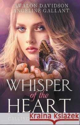 Whisper of the Heart Avalon Davidson, Angeline Gallant 9798201516505 Avalon Davidson - książka