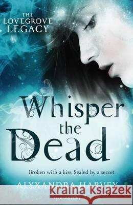 Whisper the Dead Alyxandra Harvey 9781408854839 Bloomsbury Publishing PLC - książka