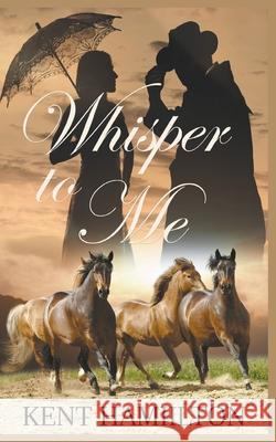 Whisper To Me Kent Hamilton 9781393541684 Theheirs Publishing Company - książka