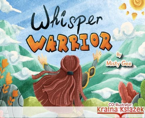 Whisper Warrior: An Inspirational Book For Girls Misty Gee 9781737869627 Misty Gee - książka