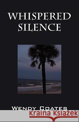 Whispered Silence Wendy Coates 9781432747633 Outskirts Press - książka