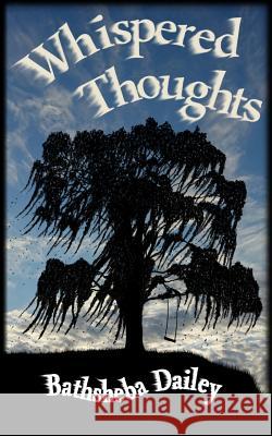 Whispered Thoughts Bathsheba Dailey Selina Ahnert 9780692379806 True Beginnings Publishing - książka