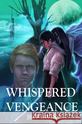 Whispered Vengeance Jeff Irvin 9781532922329 Createspace Independent Publishing Platform - książka