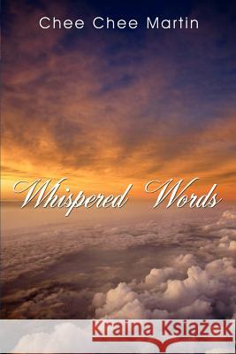 Whispered Words Chee Chee Martin 9781425990107 Authorhouse - książka