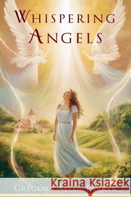 Whispering Angels Gregory Allen Parker 9798227139252 Graywolf Press - książka