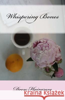 Whispering Bones Drew Hairgrove 9781499553789 Createspace - książka