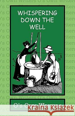 Whispering Down the Well Own Writers O' 9781426920929 Trafford Publishing - książka