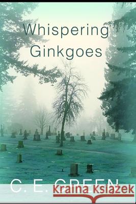 Whispering Ginkgoes C E Green 9798710421406 Independently Published - książka