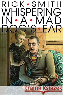 Whispering In A Mad Dog's Ear Smith, Rick 9781929878505 Lummox Press - książka